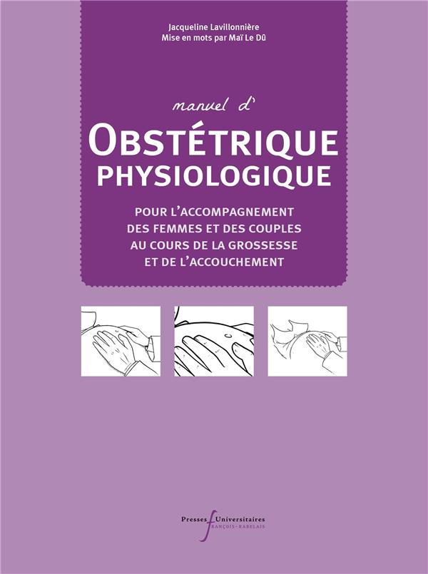 Manuel d'obstétrique physiologique. Pour l'accompagnement des femmes et des couples au cours de la g