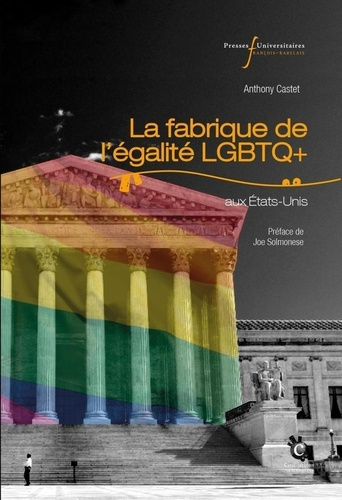La fabrique de l'égalité LGBTQ  aux Etats-Unis. Dissension, résolution et réparation