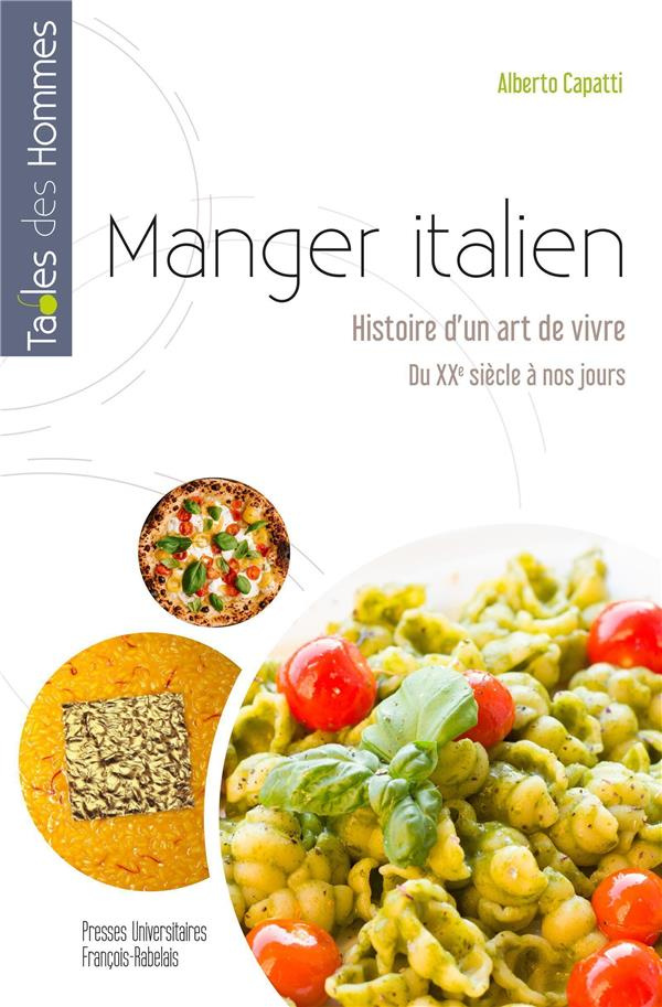 Manger italien. Histoire d'un art de vivre, du XXe siècle à nos jours