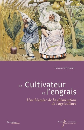 Le cultivateur et l'engrais. Une histoire de la chimisation de l'agriculture