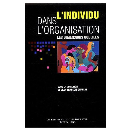 L'individu dans l'organisation. Les dimensions oubliées