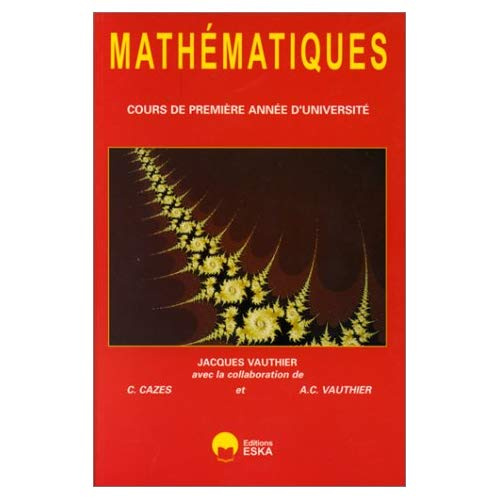 MATHEMATIQUES. Cours de première année d'université