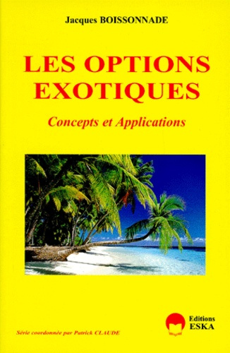 LES OPTIONS EXOTIQUES. Concepts et applications