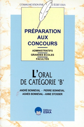 Préparation aux concours administratifs Grandes écoles et facultés. L'oral de catégorie "B", l'epreu