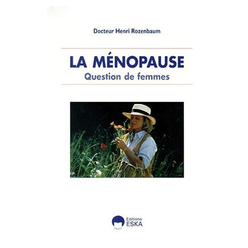 LA MENOPAUSE. Question de femmes