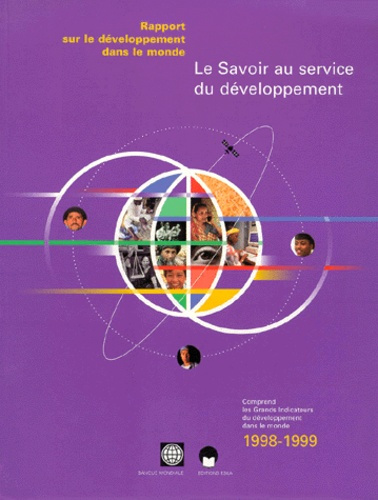 LE SAVOIR AU SERVICE DU DEVELOPPEMENT. Rapport sur le développement dans le monde 1998-1999