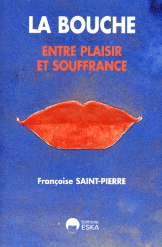 LA BOUCHE. Entre plaisir et souffrance