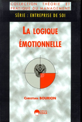 LA LOGIQUE EMOTIONNELLE. Interface entre bouleversements professionnels et évolutions personnelles