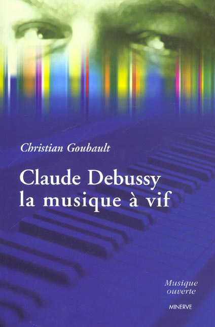Claude Debussy, la musique à vif