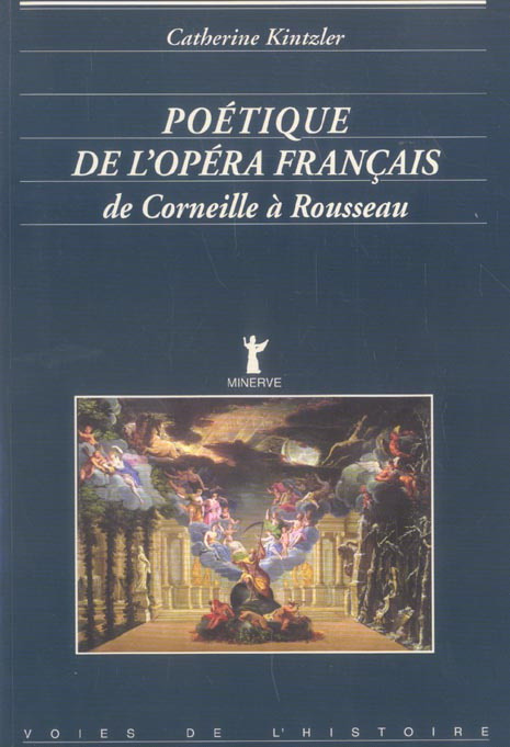 Poétique de l'opéra français. De Corneille à Rousseau, 2e édition