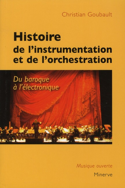 Histoire de l'instrumentation et de l'orchestration. Du baroque à l'électronique
