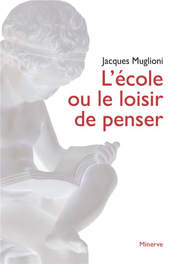 L'école ou le loisir de penser. 2e édition revue et corrigée