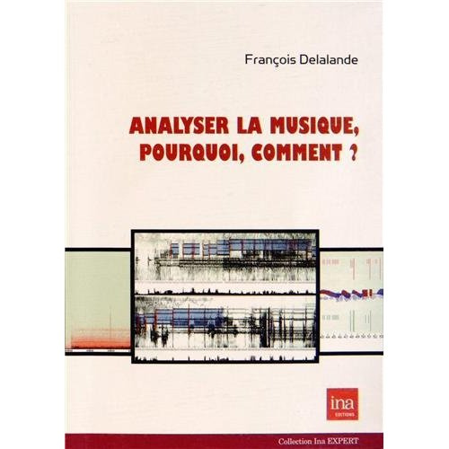 ANALYSER LA MUSIQUE,POURQUOI,COMMENT ?