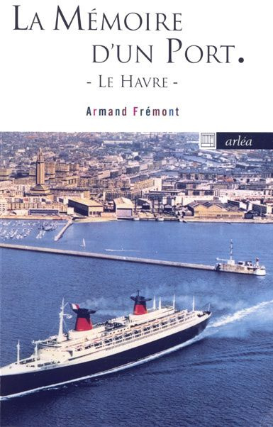 La mémoire d'un port. Le Havre