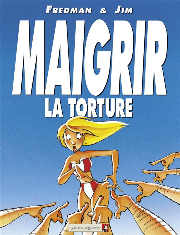 Maigrir, le supplice. Maigrir, la torture