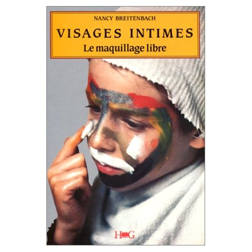 Visages intimes. Le maquillage libre