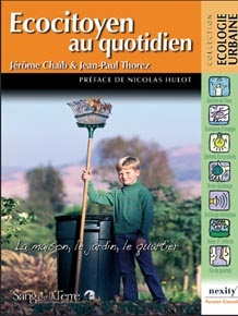 Ecocitoyen au quotidien / La maison, le jardin, le quartier