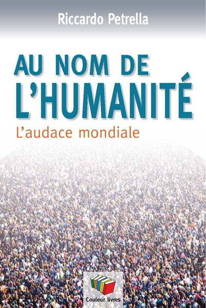 Au nom de l'humanité. L'audace mondiale