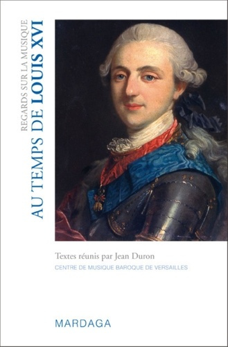 Regards sur la musique. Au temps de Louis XVI