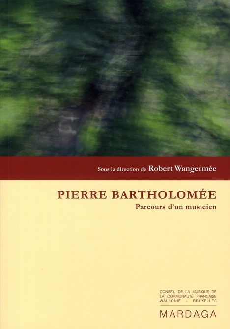 Pierre Bartholomée. Parcours d'un musicien