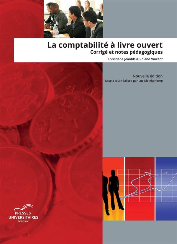 LA COMPTABILITE A LIVRE OUVERT. CORRIGE ET NOTES PEDAGOGIQUES