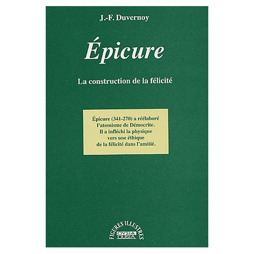EPICURE LA CONSTRUCTION DE LA FELICITE