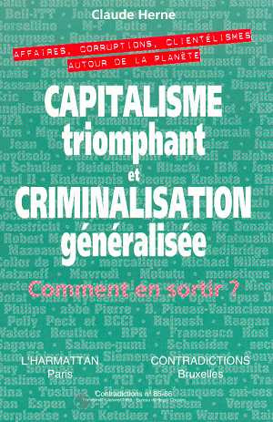CAPITALISME TRIOMPHANT ET CRIMINALISATION GENERALISEE COMMENT S'EN SORTIR ?
