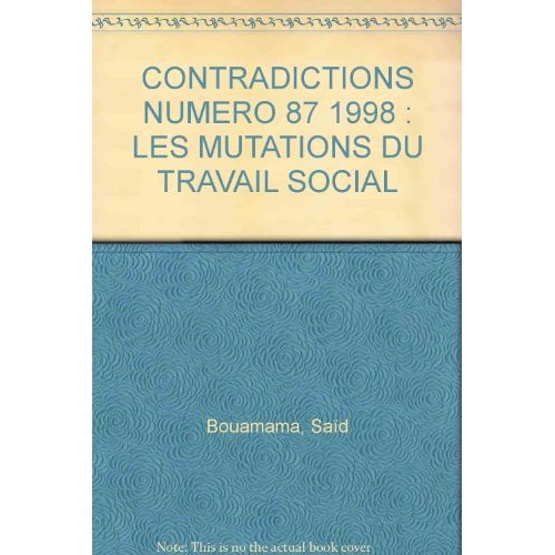 CONTRADICTIONS NUMERO 87 1998 : LES MUTATIONS DU TRAVAIL SOCIAL