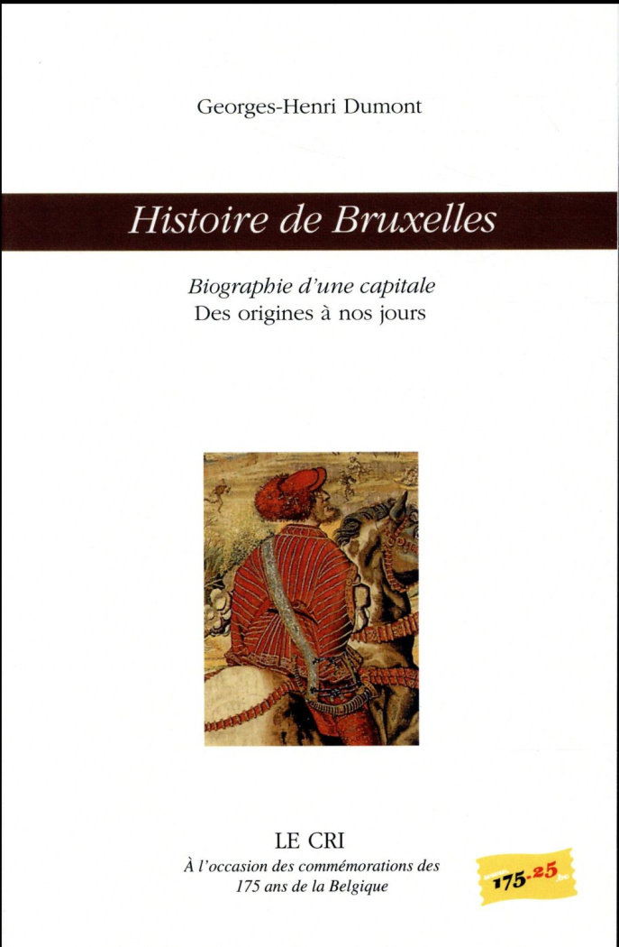 Histoire de Bruxelles. Biographie d'une capitale