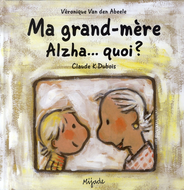 Ma grand-mère Alzha...quoi ?