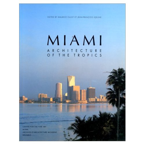 MIAMI . ARCHITECTURE SOUS LES TROPIQUES