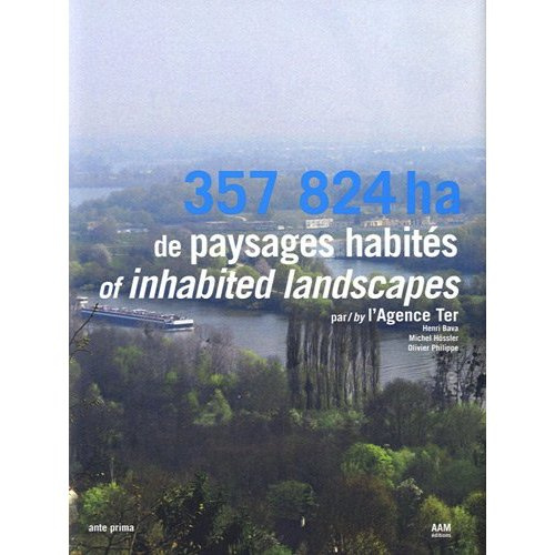 357 824 ha de paysages habités. Edition bilingue français-anglais