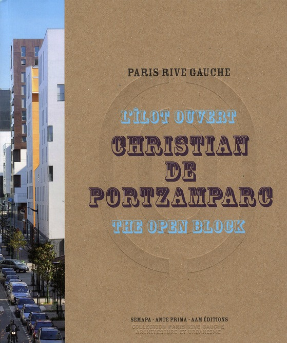 L'îlot ouvert de Christian de Portzamparc. The open Block