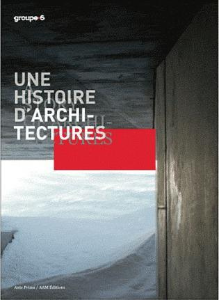 Une histoire d'architectures. Groupe-6, Edition bilingue français-anglais