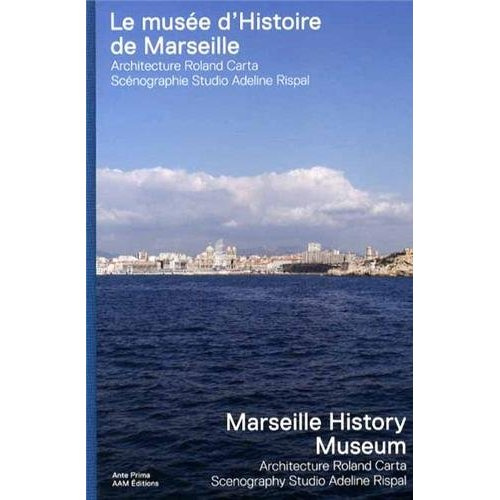 Le musée d'Histoire de Marseille. Edition bilingue français-anglais