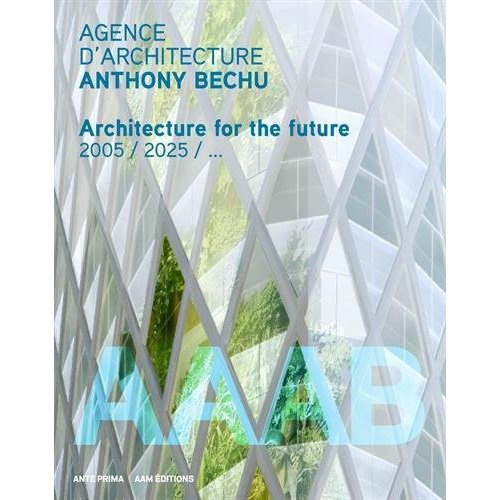 Agence d'architecture Anthony Bechu. Architecture for the future