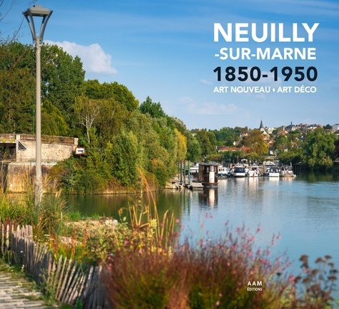 Neuilly-sur-Marne 1850-1950 Art Nouveau-Art Déco