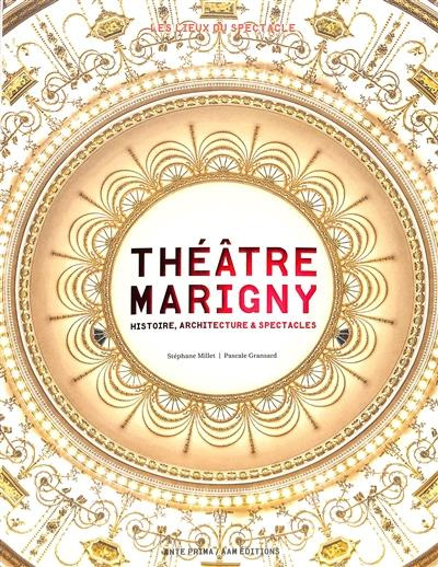 Théâtre Marigny. Histoire, architecture et spectacles