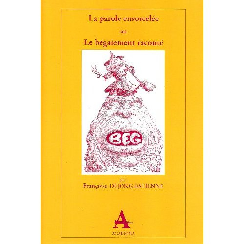 PAROLE ENSORCELEE OU LE BEGAIEMENT RACONTE