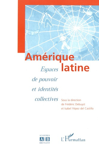 AMERIQUE LATINE ESPACES DE POUVOIR ET IDENTITES COLLECTIVES
