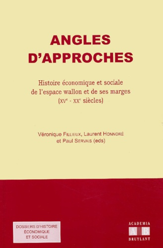 ANGLES D'APPROCHES HISTOIRE ECONOMIQUE ET SOCIALE DE L'ESPAC E WALLON ET DE SES MARGES (XVE - XXE SI