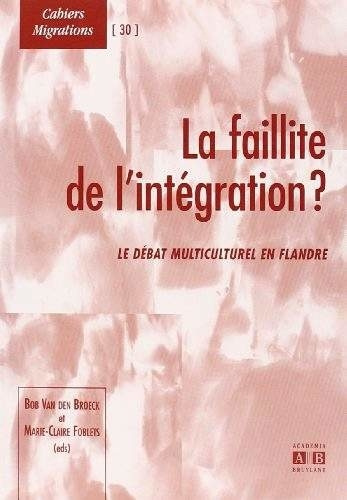 La faillite de l'intégration ?. Le débat multiculturel en Flandre