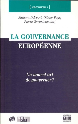 La gouvernance européenne. Un nouvel art de gouverner ?