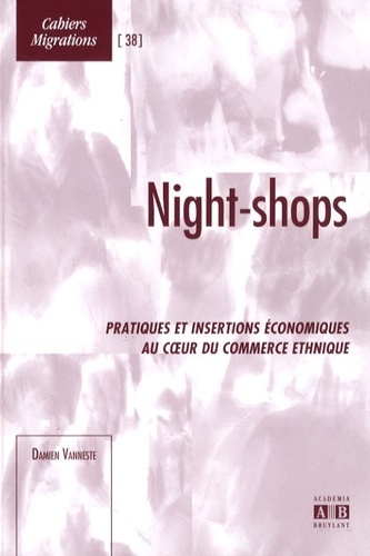 Night-shops. Pratiques et insertions économiques au coeur du commerce ethnique