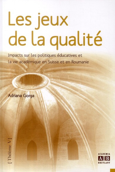 Les jeux de la qualité. Impacts sur les politiques éducatives et la vie académique en Suisse et en R