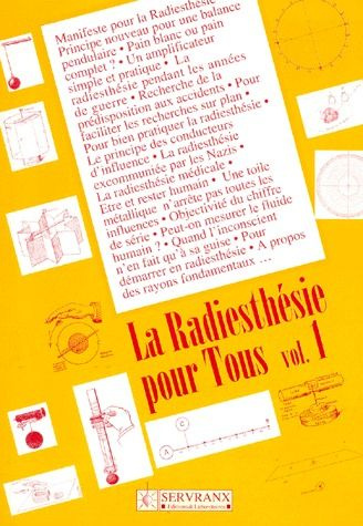 LA RADIESTHESIE POUR TOUS. Volume 1