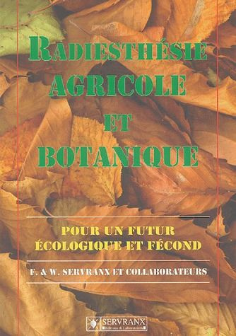Radiesthésie agricole et botanique. Pour un futur écologique et fécond