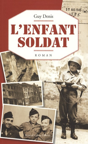 L'enfant-soldat. De Bastogne à Berlin