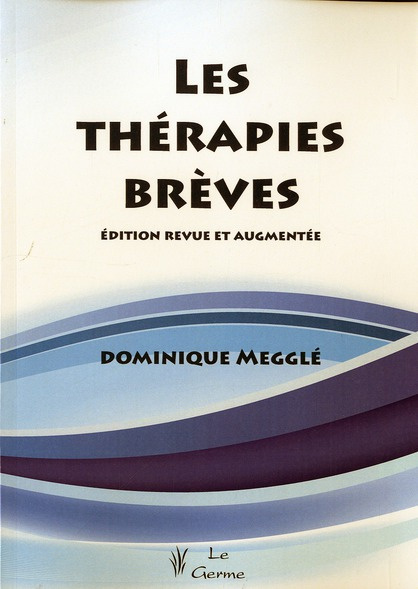 Les thérapies brèves. Edition revue et augmentée