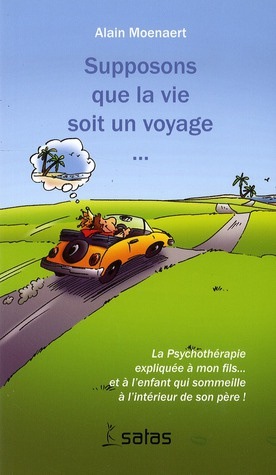 Supposons que la vie soit un voyage
